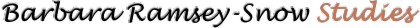 Barbara Ramsey-Snow Studies