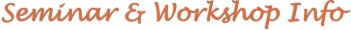 Seminar & Workshop Info